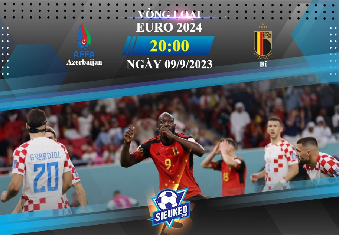 Soi kèo bóng đá Azerbaijan vs Bỉ 20h00 ngày 09/09/2023: Chiếu tướng bắt xe