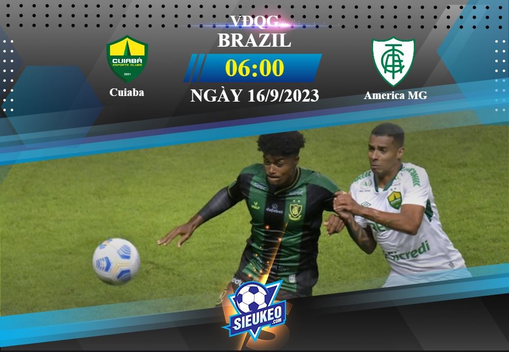 Soi kèo bóng đá Cuiaba vs America MG 06h00 ngày 16/09/2023: Đã có sẵn bài