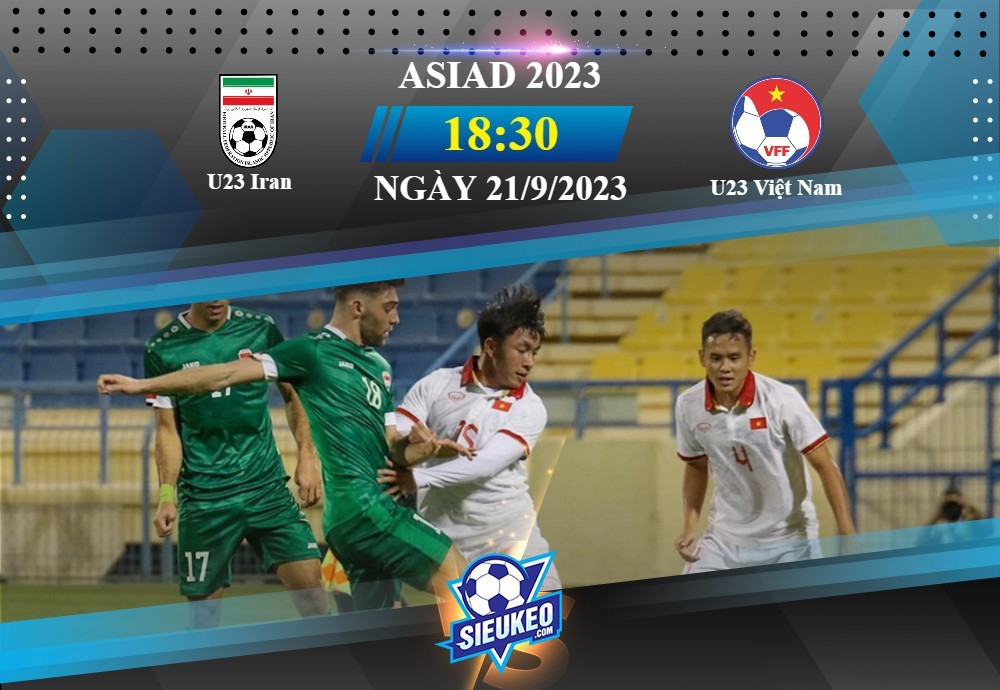 Soi kèo bóng đá U23 Iran vs U23 Việt Nam 18h30 ngày 21/09/2023: Cơ hội không ít
