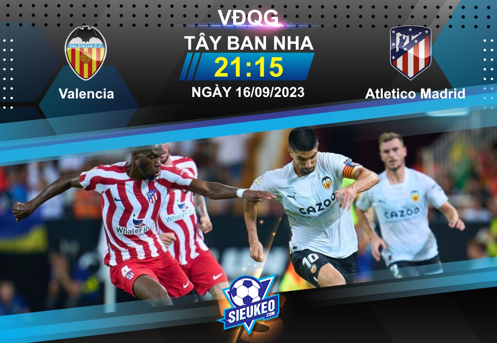 Soi kèo bóng đá Valencia vs Atletico Madrid 21h15 ngày 16/09/2023: Mestalla thất thủ