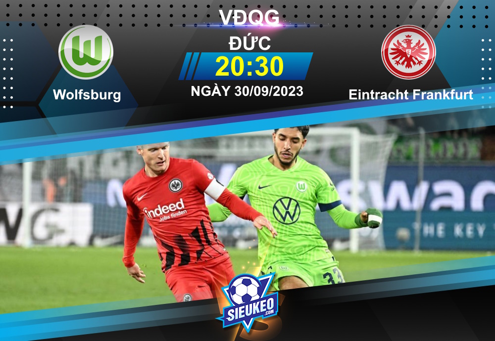Soi kèo bóng đá Wolfsburg vs Eintracht Frankfurt 20h30 ngày 30/09/2023: Chia điểm mãn nhãn