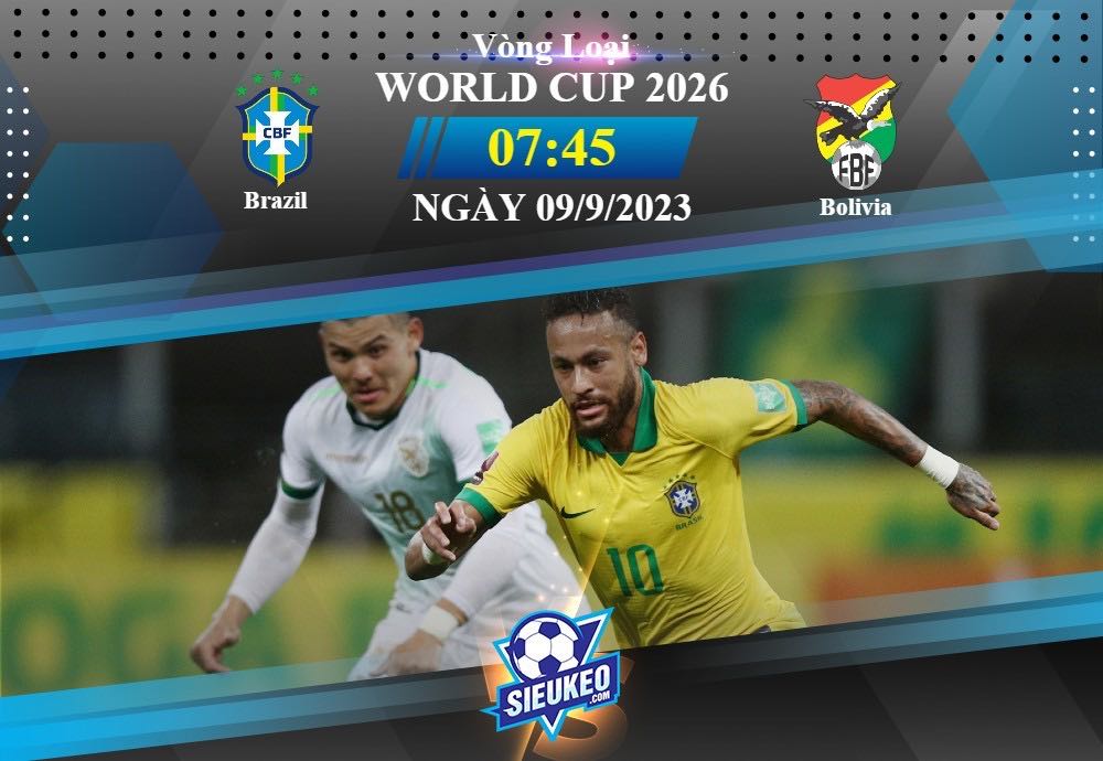 Soi kèo bóng đá Brazil vs Bolivia 07h45 ngày 09/09/2023: Đẳng cấp vượt trội