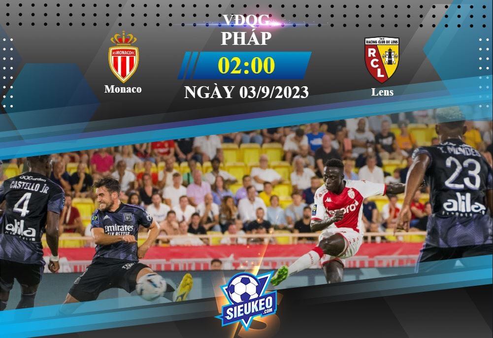 Soi kèo bóng đá Monaco vs Lens 02h00 ngày 03/09/2023: Phong độ thăng hoa