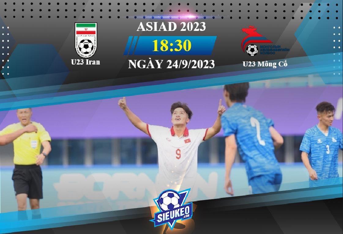 Soi kèo bóng đá U23 Iran vs U23 Mông Cổ 18h30 ngày 24/09/2023: Cơn mưa bàn thắng