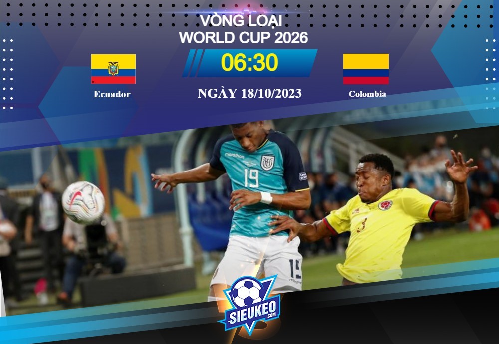 Soi kèo bóng đá Ecuador vs Colombia 06h30 ngày 18/10/2023: Nắm thóp đối thủ
