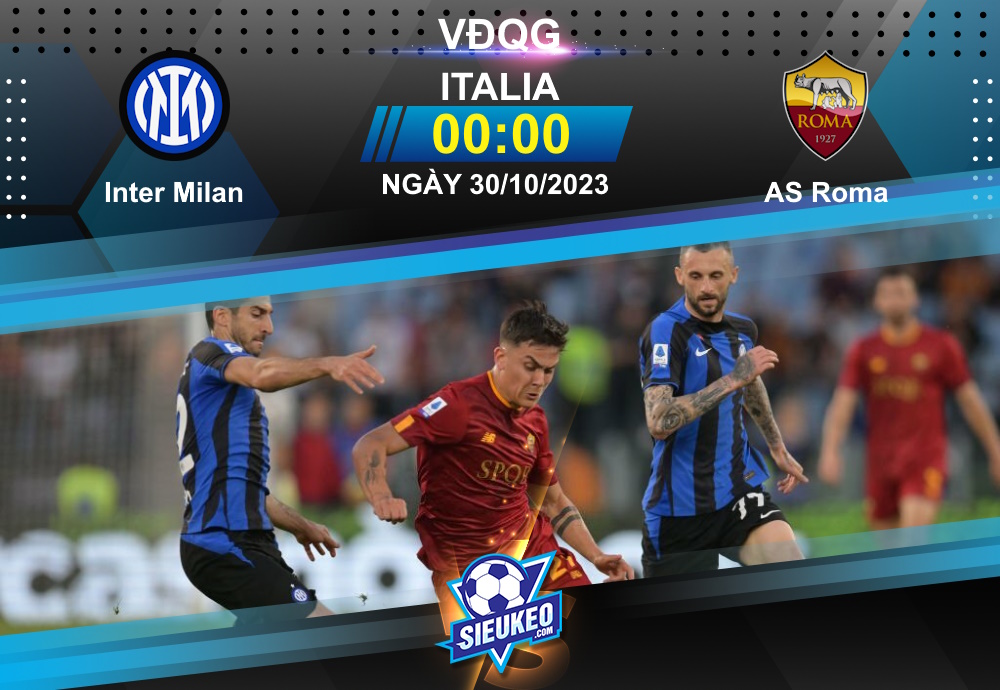 Soi kèo bóng đá Inter Milan vs AS Roma 00h00 ngày 30/10/2023: Xây chắc ngôi đầu