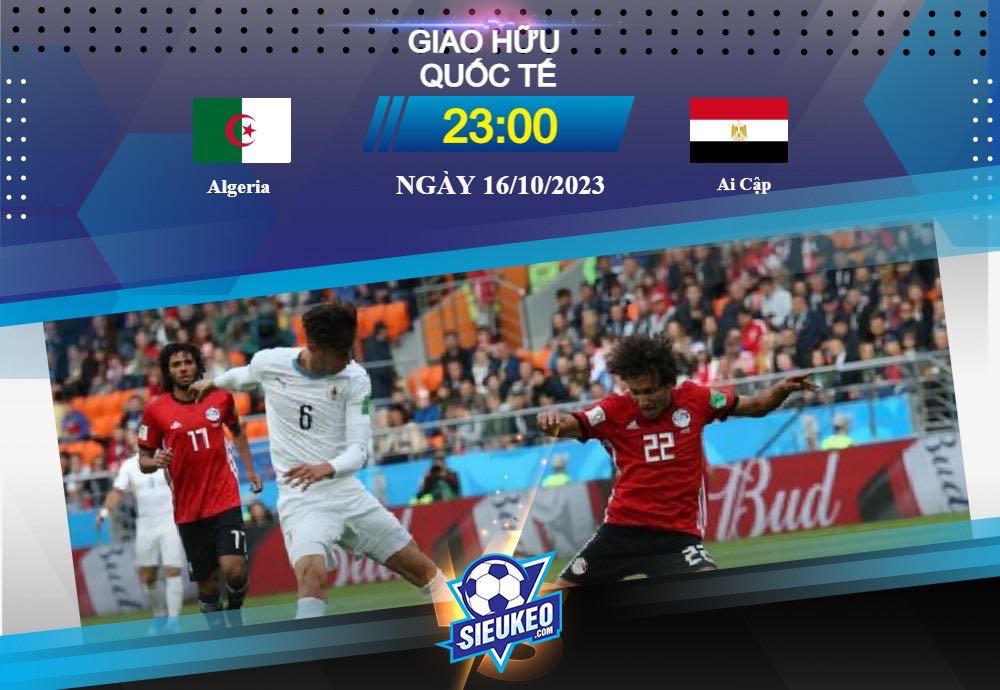 Soi kèo bóng đá Algeria vs Ai Cập 23h00 ngày 16/10/2023: Đem lửa thử vàng