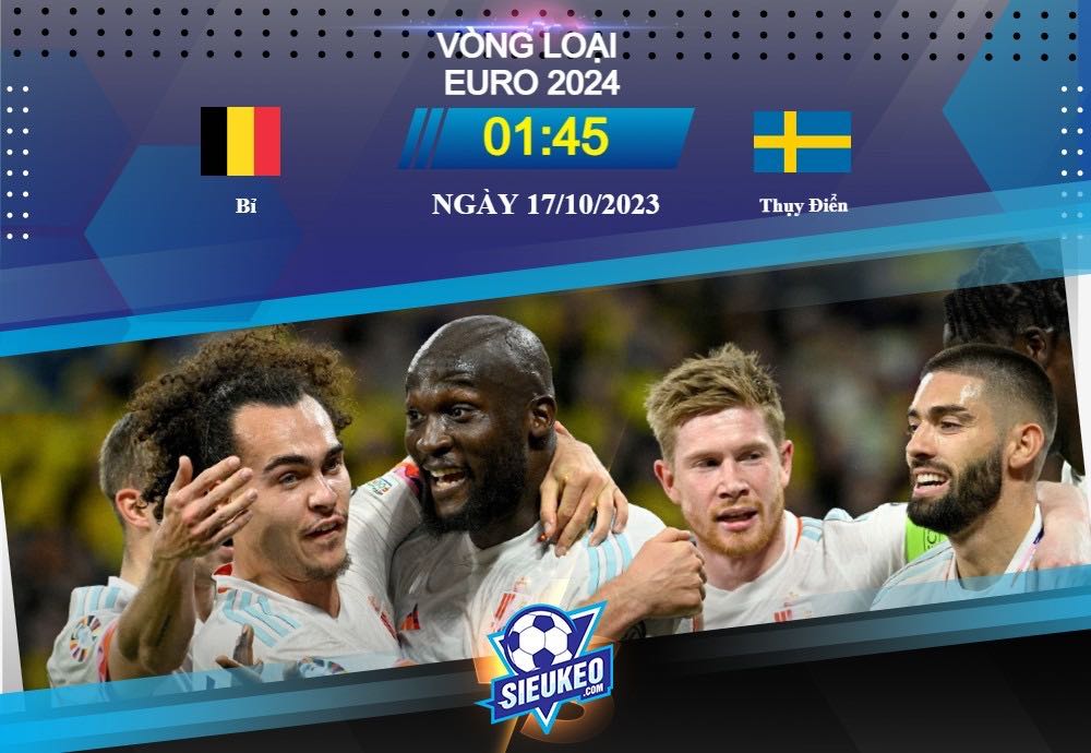 Soi kèo bóng đá Bỉ vs Thụy Điển 01h45 ngày 17/10/2023: Bữa tiệc tấn công