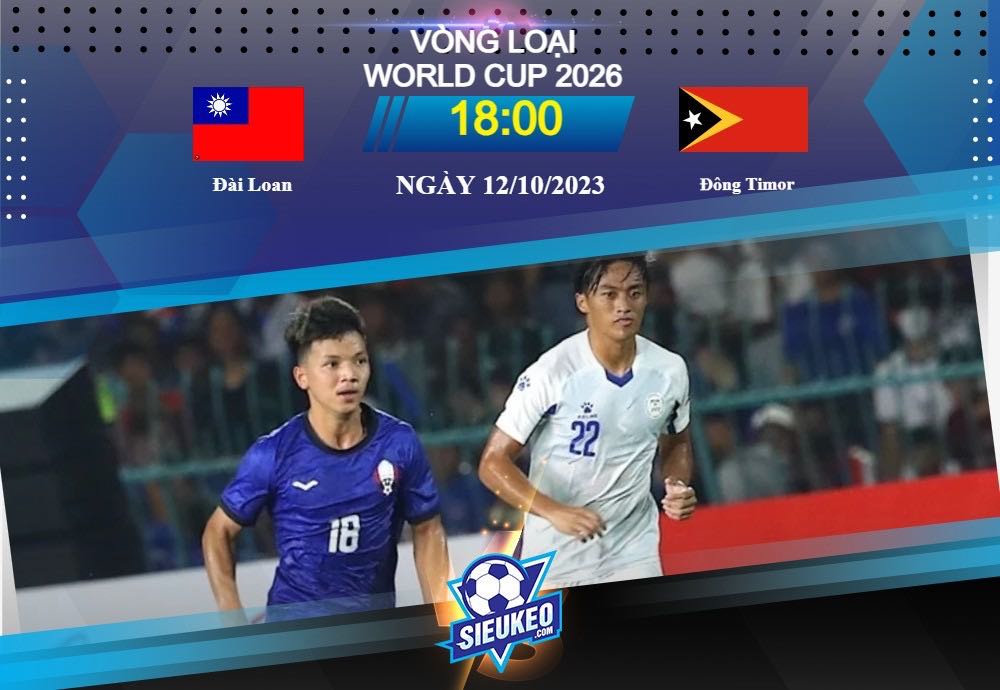 Soi kèo bóng đá Đài Loan TQ vs Đông Timor 18h00 ngày 12/10/2023: Dồn ép đối thủ