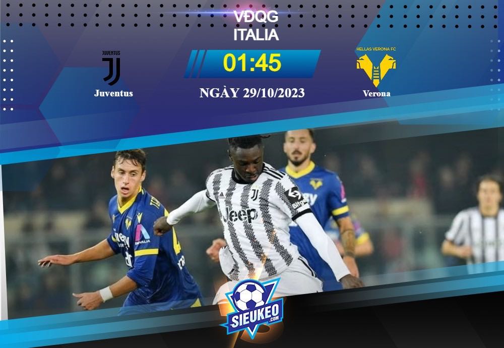 Soi kèo bóng đá Juventus vs Verona 01h45 ngày 29/10/2023: Chiến thắng nhọc nhằn