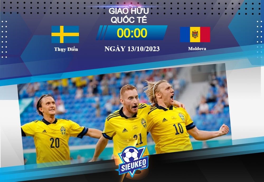 Soi kèo bóng đá Thụy Điển vs Moldova 00h00 ngày 13/10/2023: Tìm lại niềm vui