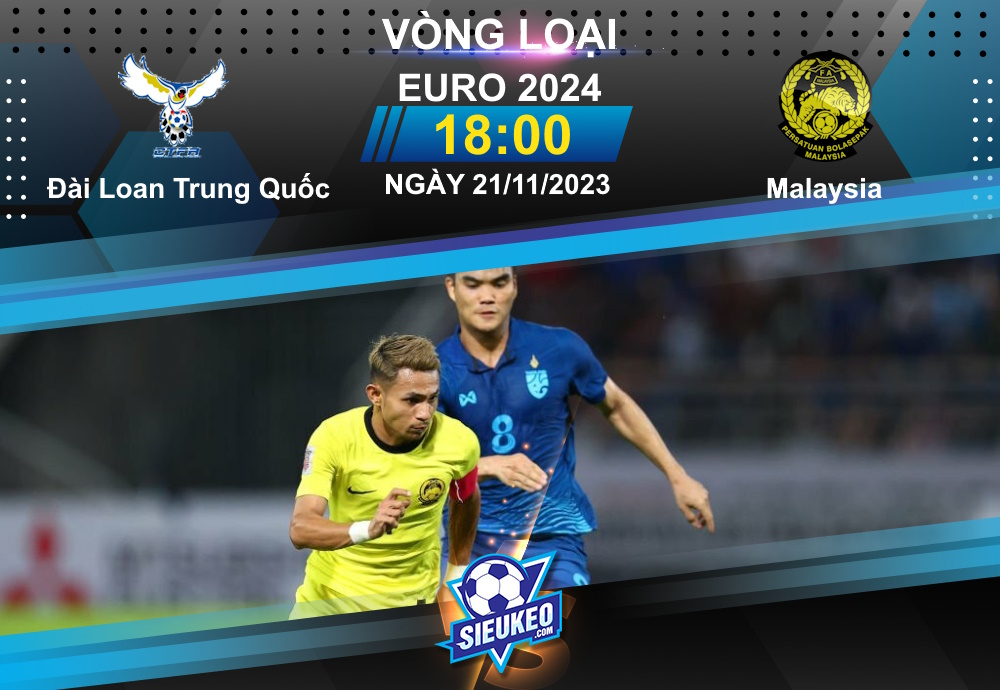 Soi kèo bóng đá Đài Loan Trung Quốc vs Malaysia 18h00 ngày 21/11/2023: Tự tin hành quân