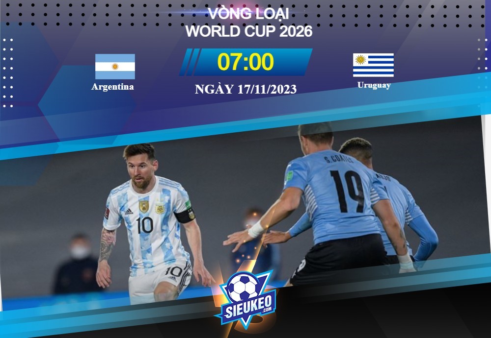 Soi kèo bóng đá Argentina vs Uruguay 07h00 ngày 17/11/2023: Bản lĩnh nhà vua