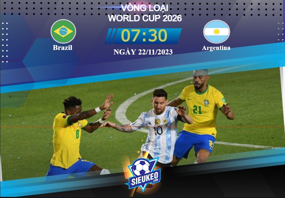 Soi kèo bóng đá Brazil vs Argentina 07h30 ngày 22/11/2023: Tìm lại cảm giác