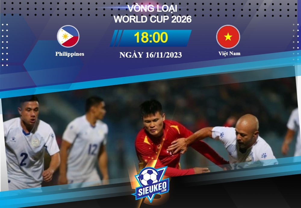 Soi kèo bóng đá Philippines vs Việt Nam 18h00 ngày 16/11/2023: Tìm lại phong độ