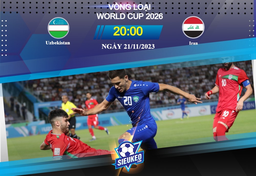Soi kèo bóng đá Uzbekistan vs Iran 20h00 ngày 21/11/2023: Đối thủ tầm cỡ