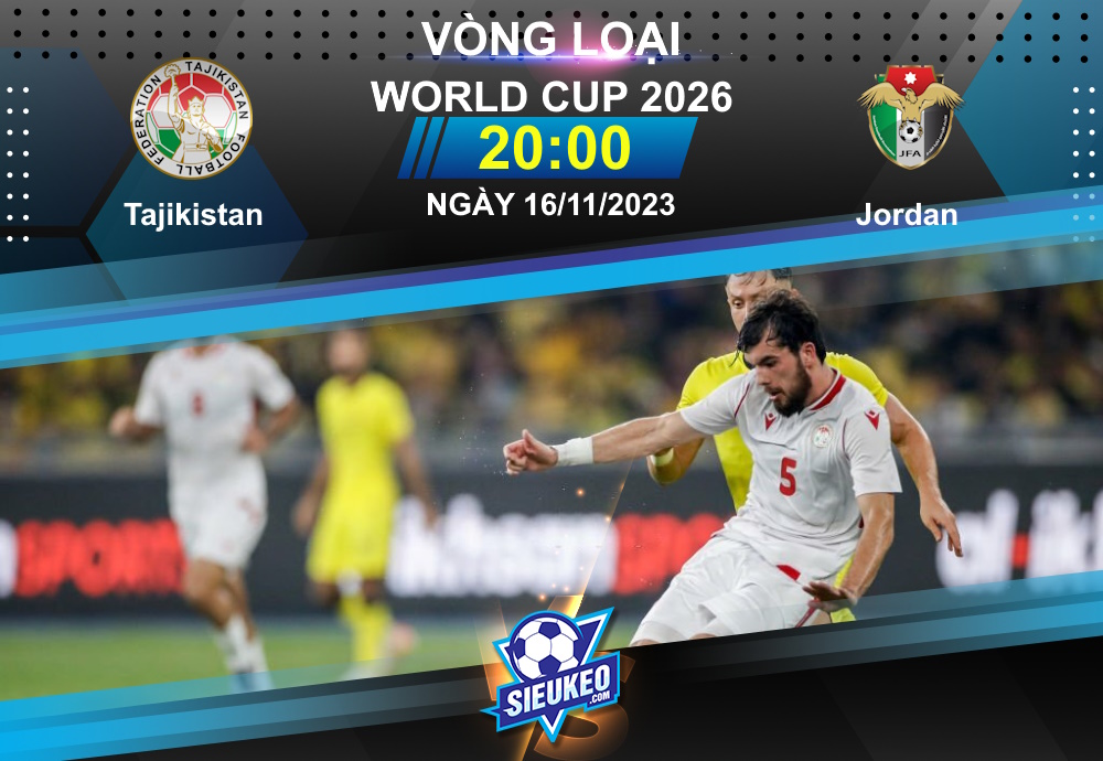 Soi kèo bóng đá Tajikistan vs Jordan 20h00 ngày 16/11/2023: Chia điểm ngày ra quân