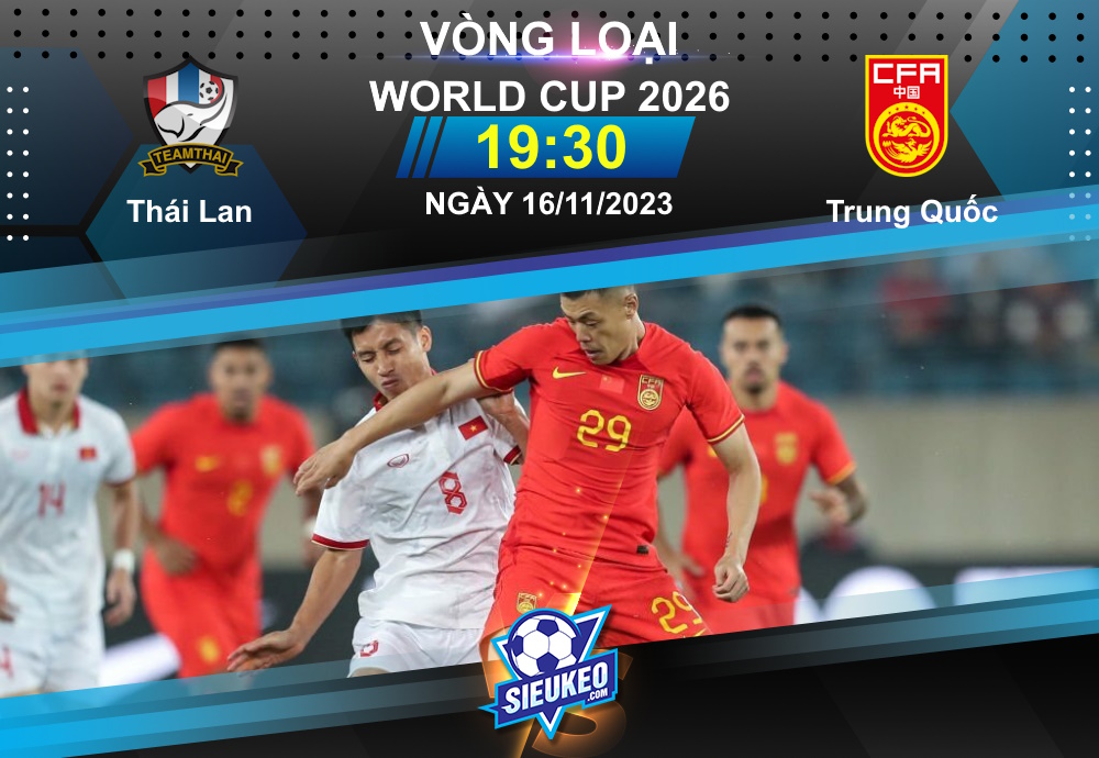 Soi kèo bóng đá Thái Lan vs Trung Quốc 19h30 ngày 16/11/2023: Niềm vui chủ nhà