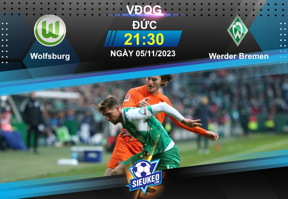 Soi kèo bóng đá Wolfsburg vs Werder Bremen 21h30 ngày 05/11/2023: Điểm tựa Volkswagen Arena