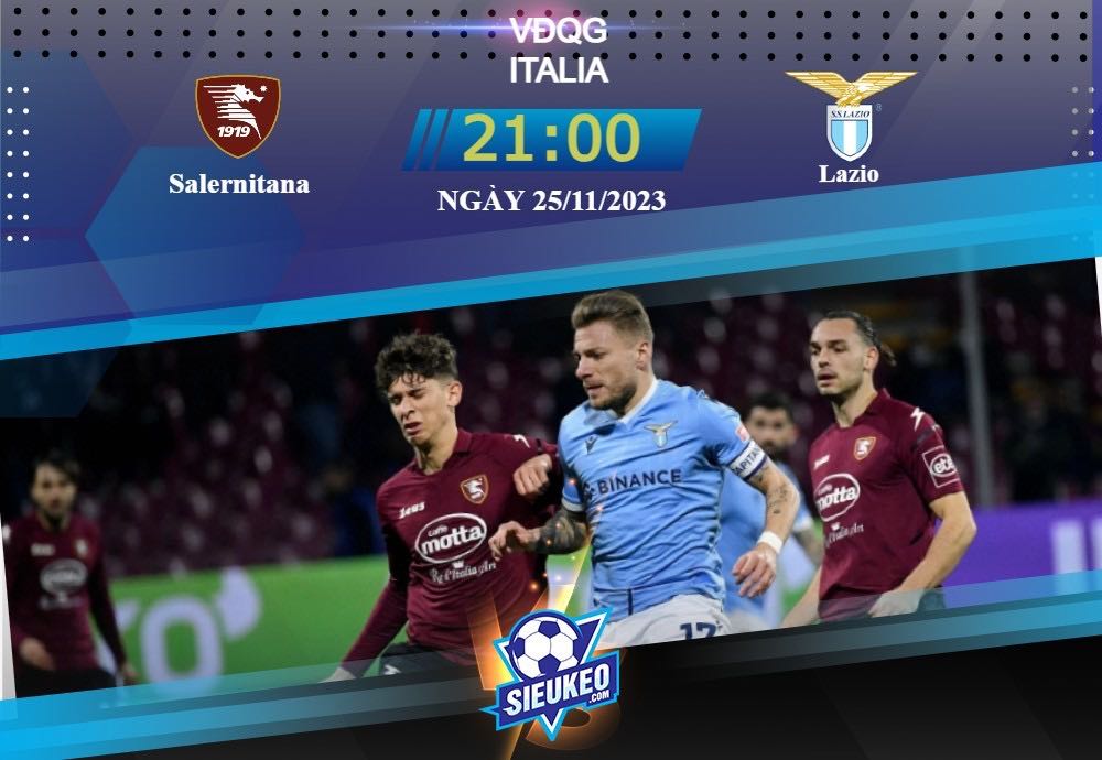 Soi kèo bóng đá Salernitana vs Lazio 21h00 ngày 25/11/2023: Đi tìm chiến thắng