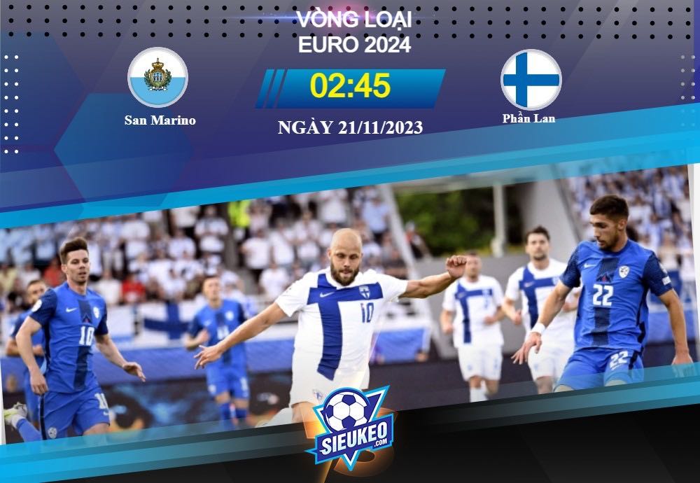 Soi kèo bóng đá San Marino vs Phần Lan 02h45 ngày 21/11/2023: Tấn công sắc bén