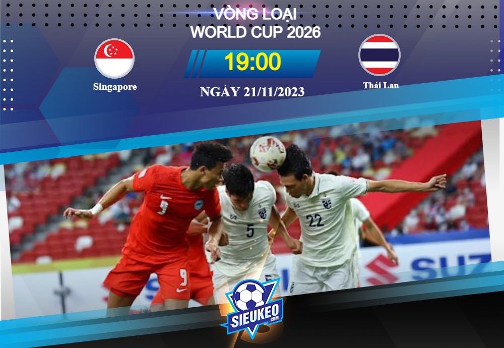 Soi kèo bóng đá Singapore vs Thái Lan 19h00 ngày 21/11/2023: Một cuộc dạo chơi