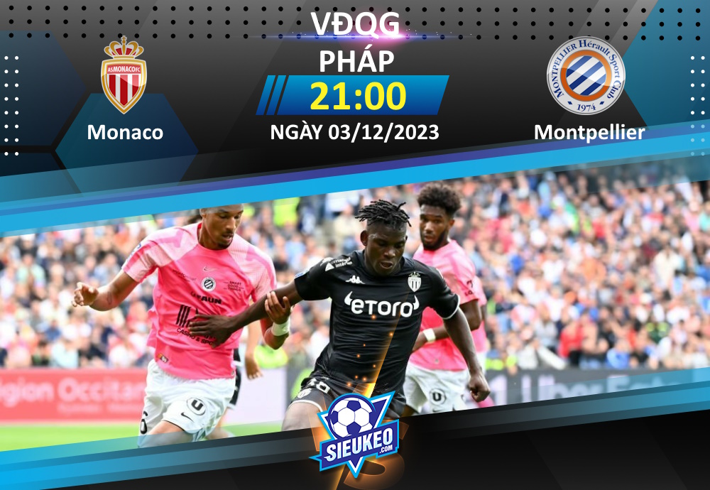 Soi kèo bóng đá Monaco vs Montpellier 21h00 ngày 03/12/2023: Công quốc trọn niềm vui