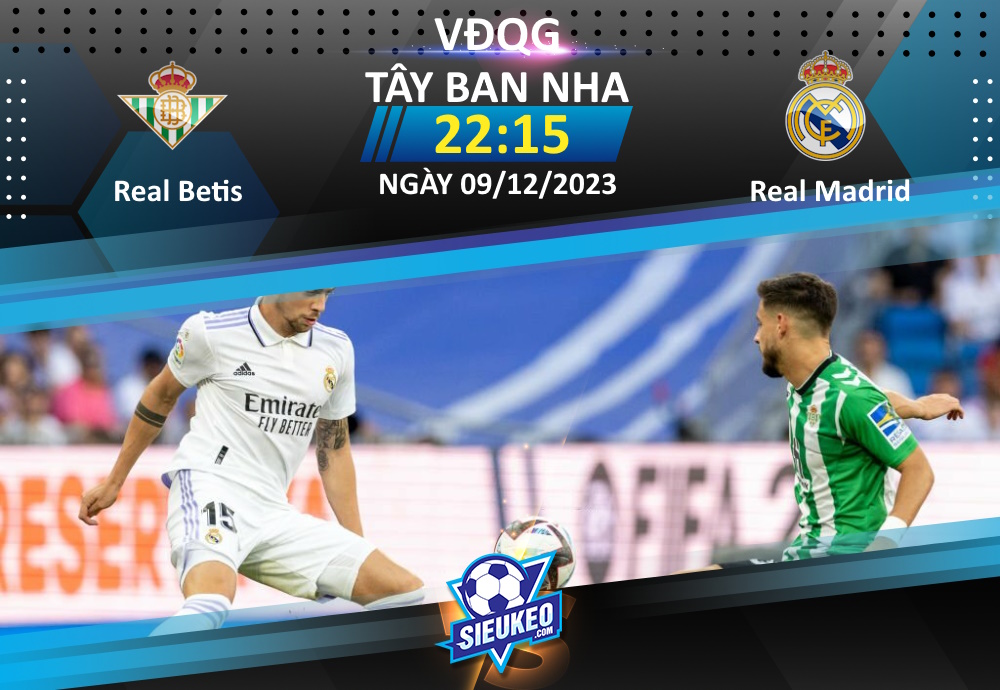 Soi kèo bóng đá Real Betis vs Real Madrid 22h15 ngày 09/12/2023: Khó cản Kền kền