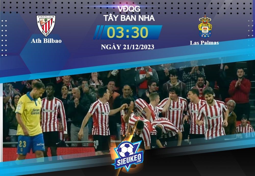 Soi kèo bóng đá Ath Bilbao vs Las Palmas 03h30 ngày 21/12/2023: Tân binh khó xơi