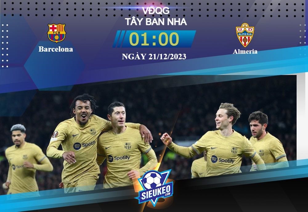 Soi kèo bóng đá Barcelona vs Almeria 01h00 ngày 21/12/2023: Tìm lại chiến thắng