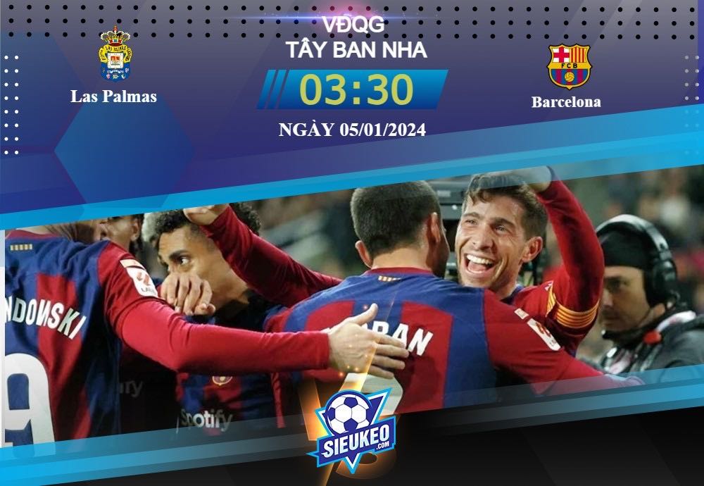 Soi kèo bóng đá Las Palmas vs Barcelona 03h30 ngày 05/01/2024: Đẳng cấp lên tiếng