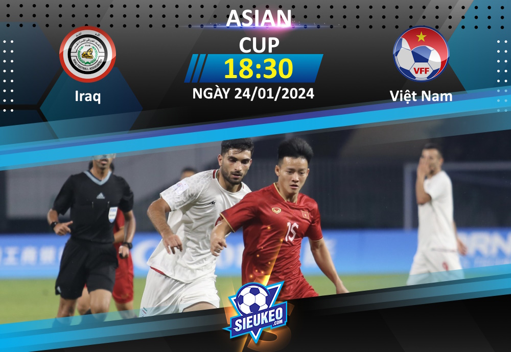 Soi kèo bóng đá Iraq vs Việt Nam 18h30 ngày 24/01/2023: 1 điểm danh dự