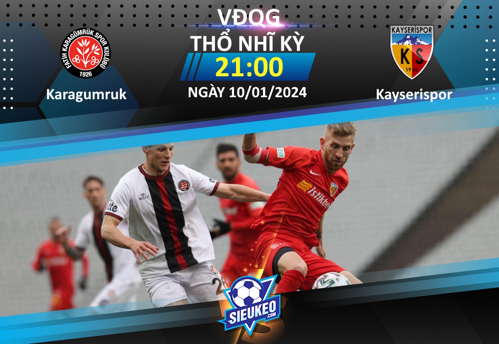 Soi kèo bóng đá Karagumruk vs Kayserispor 21h00 ngày 10/01/2024: Chủ nhà sa sút