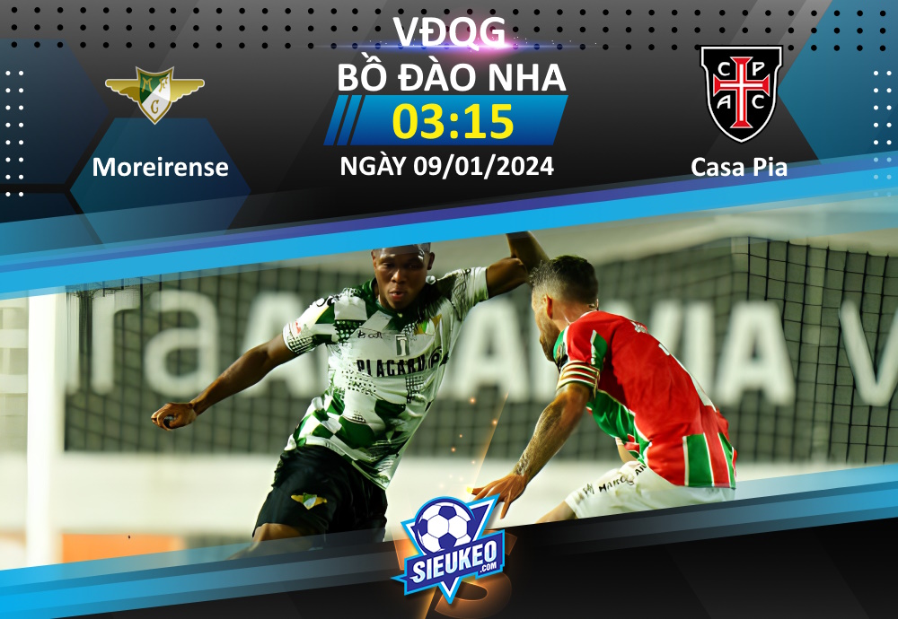 Soi kèo bóng đá Moreirense vs Casa Pia 03h15 ngày 09/01/2024: Chủ nhà ổn định