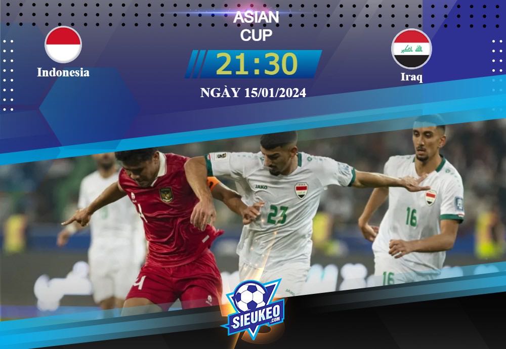 Soi kèo bóng đá Indonesia vs Iraq 21h30 ngày 15/01/2024: Gặp lại cố nhân