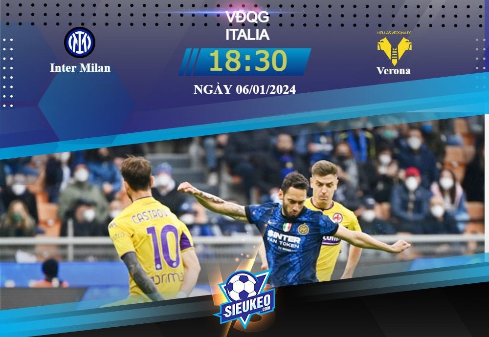 Soi kèo bóng đá Inter vs Verona 18h30 ngày 06/01/2024: Áp đảo toàn diện