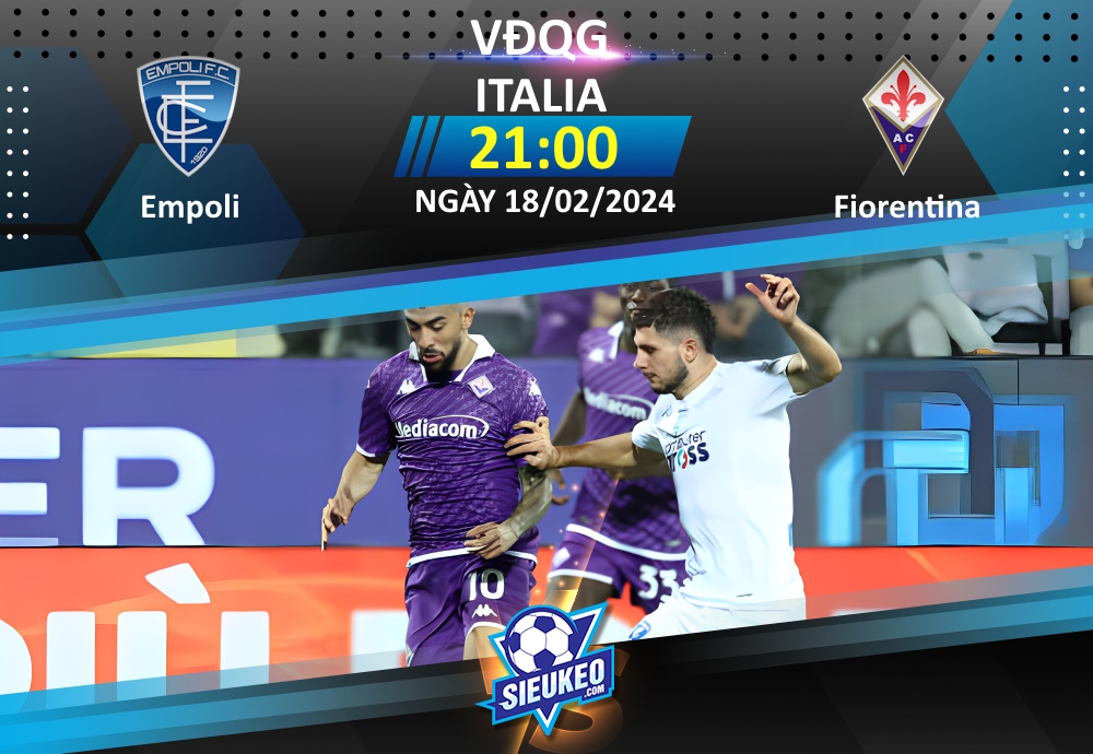 Soi kèo bóng đá Empoli vs Fiorentina 21h00 ngày 18/02/2024: Không dễ cho Viola