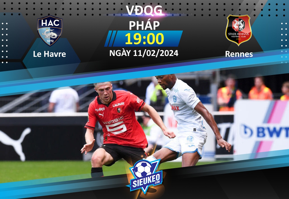 Soi kèo bóng đá Le Havre vs Rennes 19h00 ngày 11/02/2024: 1 điểm chia đều