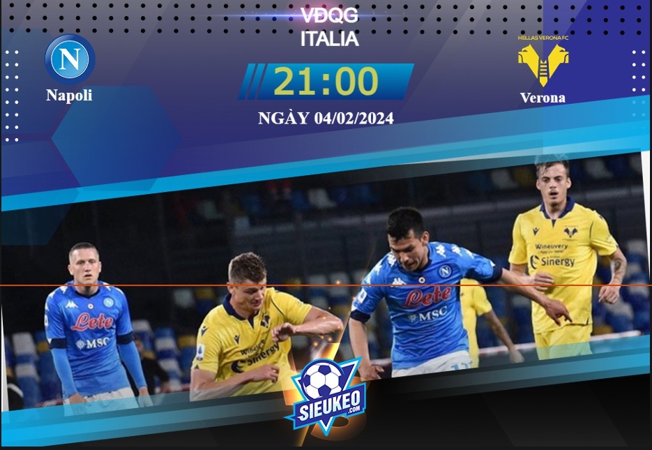 Soi kèo bóng đá Napoli vs Hellas Verona 21h00 04/02/2024: Dễ có bất ngờ