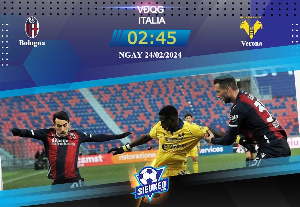 Soi kèo bóng đá Bologna vs Verona 02h45 ngày 24/02/2024: Bỏ túi 3 điểm