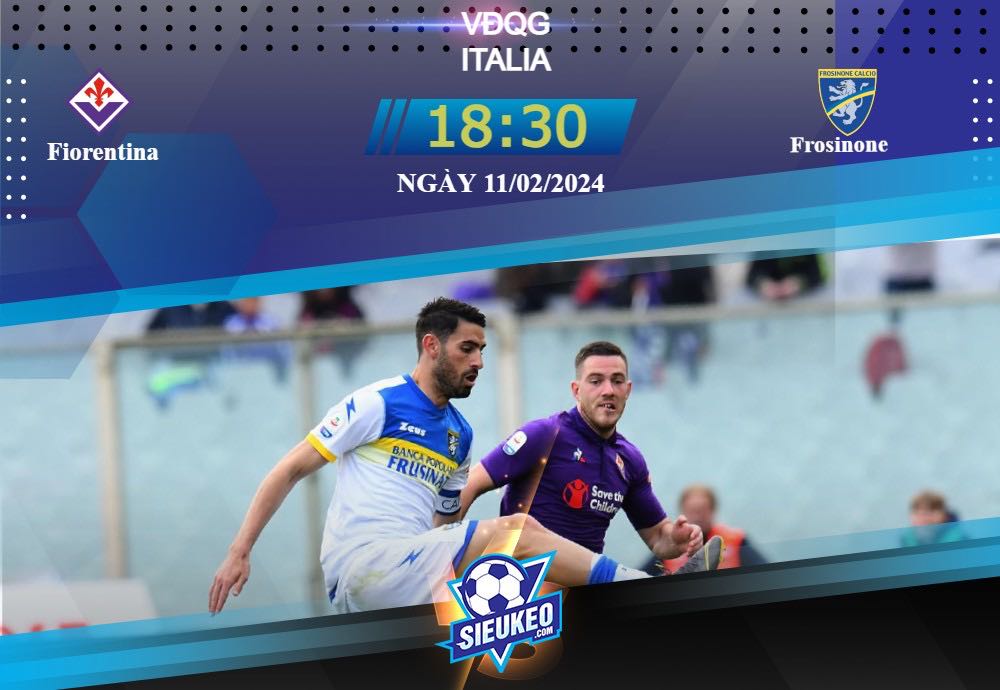 Soi kèo bóng đá Fiorentina vs Frosinone 18h30 ngày 11/02/2024: Chia điểm cùng nhau