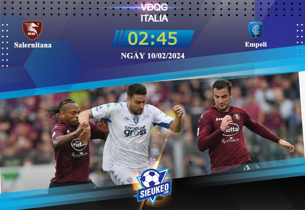 Soi kèo bóng đá Salernitana vs Empoli 02h45 ngày 10/02/2024: Diễn biến nhạt nhòa