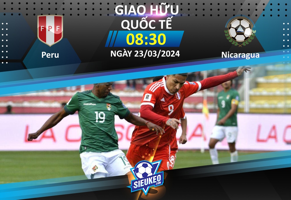 Soi kèo bóng đá Peru vs Nicaragua 08h30 ngày 23/03/2024: Chiến thắng cần thiết