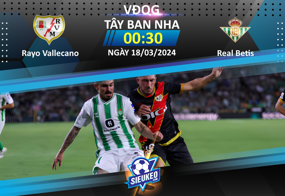 Soi kèo bóng đá Rayo Vallecano vs Betis 00h30 ngày 18/03/2024: 1 điểm chia đều