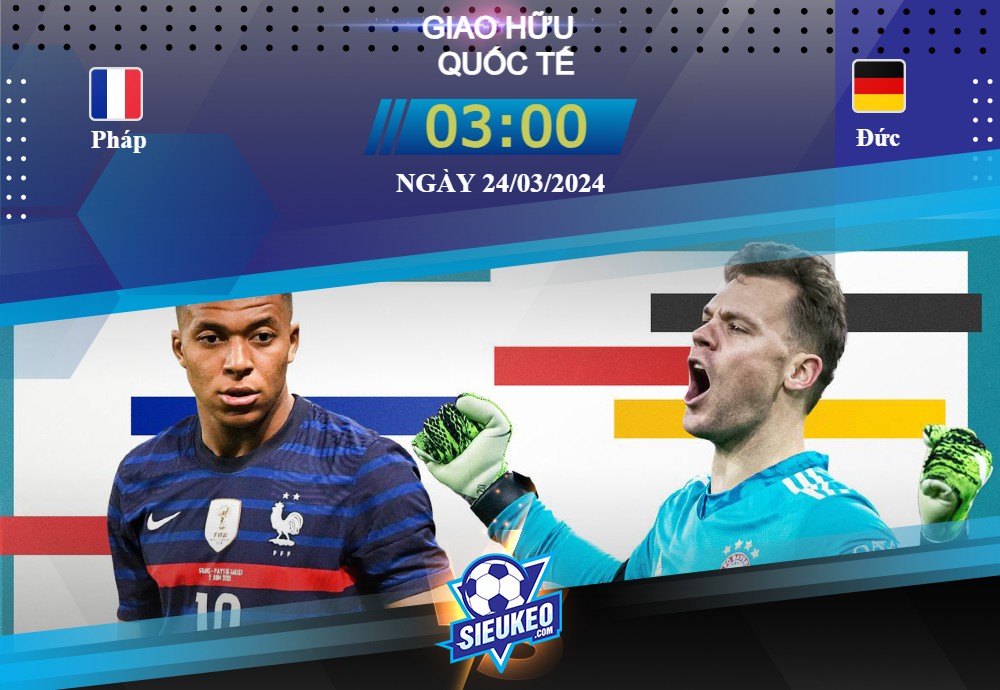 Soi kèo bóng đá Pháp vs Đức 03h00 ngày 24/03/2024: Đối đầu đỉnh cao
