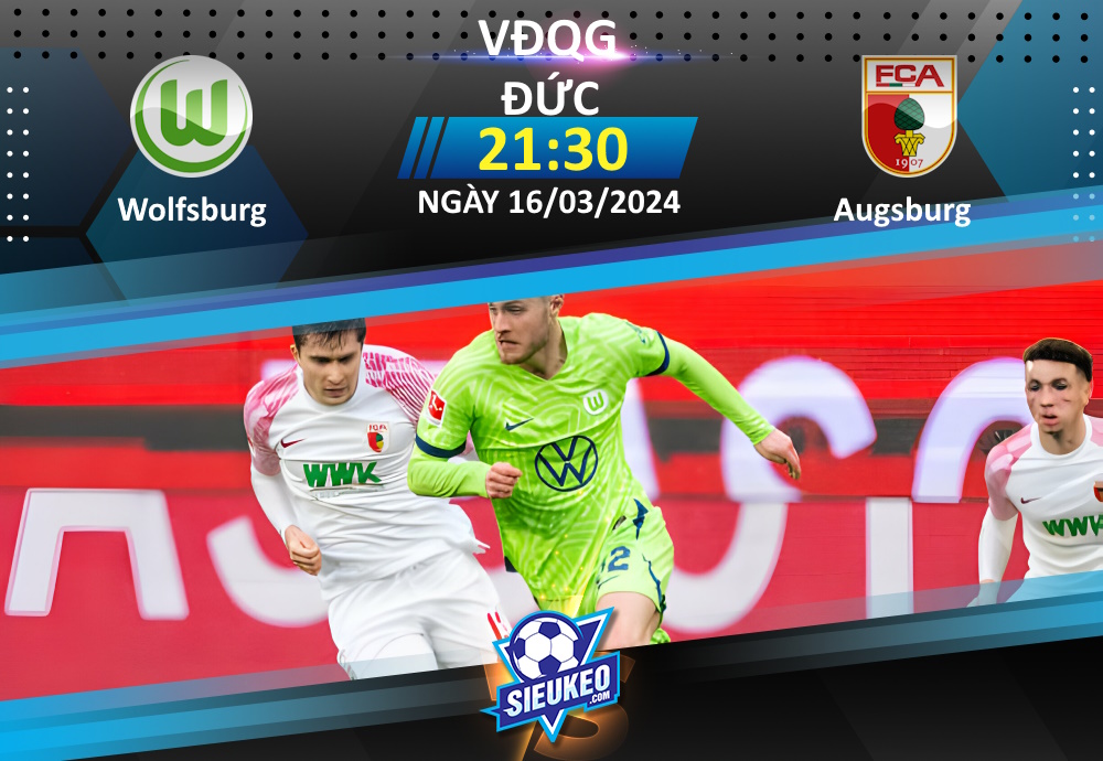 Soi kèo bóng đá VfL Wolfsburg vs Augsburg 21h30 ngày 16/03/2024: Chia điểm mãn nhãn