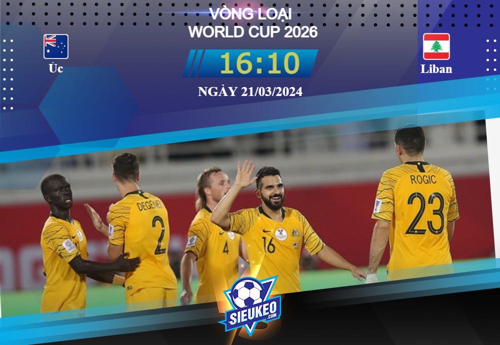 Soi kèo bóng đá Úc vs Liban 16h10 ngày 21/03/2024: Chiến thắng dễ dàng
