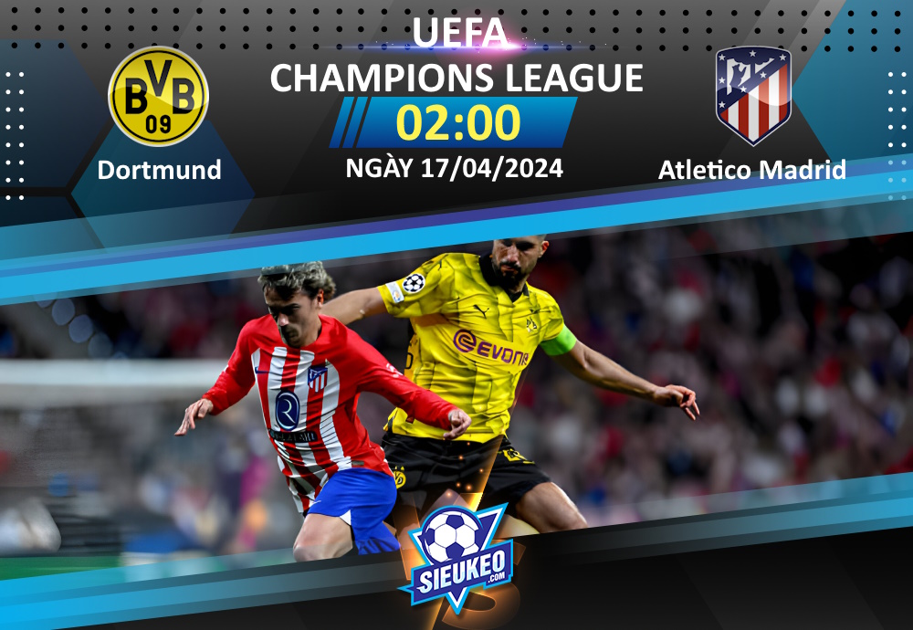 Soi kèo bóng đá Dortmund vs Atletico Madrid 02h00 ngày 17/04/2024: Bảo vệ thành quả