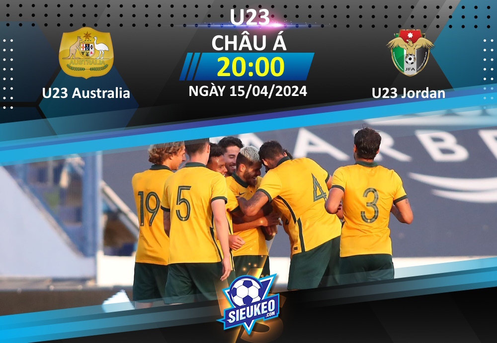 Soi kèo bóng đá U23 Australia vs U23 Jordan 20h00 ngày 15/04/2024: 3 điểm đầu tay