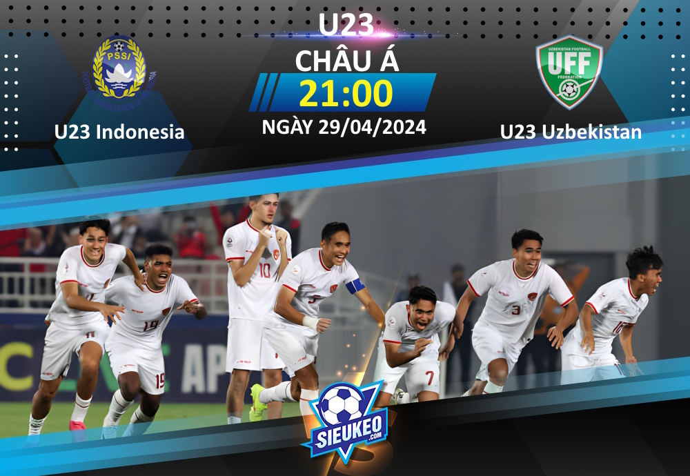Soi kèo bóng đá U23 Indonesia vs U23 Uzbekistan 21h00 ngày 29/04/2024: Khó có bất ngờ